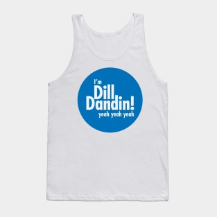 Dill Dandin Tank Top